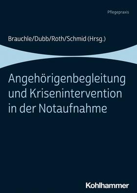 Brauchle / Dubb / Roth | Angehörigenbegleitung und Krisenintervention in der Notaufnahme | E-Book | sack.de
