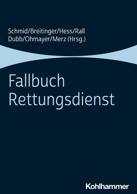 Schmid / Breitinger / Hess | Fallbuch Rettungsdienst | Buch | 978-3-17-039282-3 | sack.de