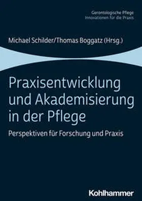 Schilder / Boggatz / Brandenburg |  Praxisentwicklung und Akademisierung in der Pflege | Buch |  Sack Fachmedien