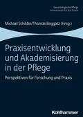 Schilder / Boggatz / Brandenburg |  Praxisentwicklung und Akademisierung in der Pflege | eBook | Sack Fachmedien