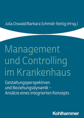 Oswald / Schmidt-Rettig / Bracht | Management und Controlling im Krankenhaus | Buch | 978-3-17-039310-3 | sack.de