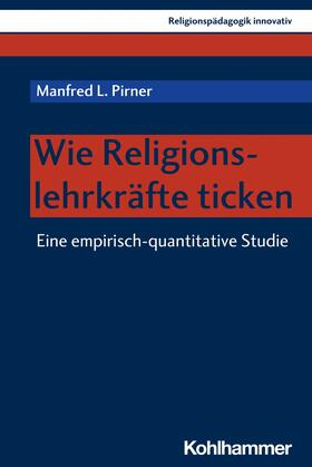 Pirner / Burrichter / Grümme | Wie Religionslehrkräfte ticken | E-Book | sack.de