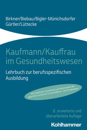 Birkner / Biebau / Bigler-Münichsdorfer |  Kaufmann/Kauffrau im Gesundheitswesen | Buch |  Sack Fachmedien