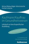 Birkner / Biebau / Bigler-Münichsdorfer |  Kaufmann/Kauffrau im Gesundheitswesen | eBook | Sack Fachmedien