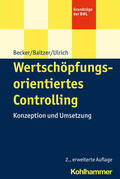 Becker / Baltzer / Ulrich |  Wertschöpfungsorientiertes Controlling | Buch |  Sack Fachmedien
