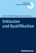 Wilfert / Eckerlein / Fischer |  Inklusion und Qualifikation | eBook | Sack Fachmedien