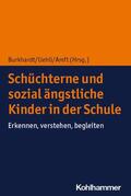 Burkhardt / Uehli / Amft |  Schüchterne und sozial ängstliche Kinder in der Schule | eBook | Sack Fachmedien