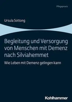 Sottong |  Begleitung und Versorgung von Menschen mit Demenz nach Silviahemmet | Buch |  Sack Fachmedien