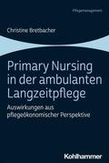 Bretbacher |  Primary Nursing in der ambulanten Langzeitpflege | eBook | Sack Fachmedien