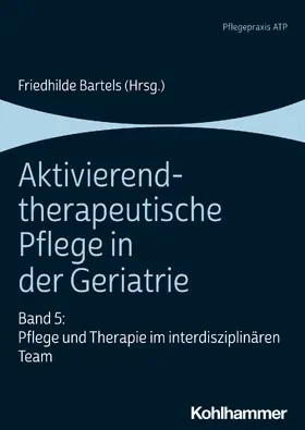 Bartels |  Aktivierend-therapeutische Pflege in der Geriatrie | eBook | Sack Fachmedien