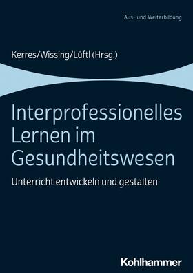 Kerres / Wissing / Lüftl | Interprofessionelles Lernen im Gesundheitswesen | E-Book | sack.de
