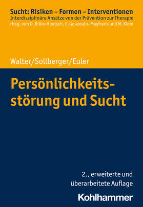 Walter / Sollberger / Euler |  Persönlichkeitsstörung und Sucht | Buch |  Sack Fachmedien