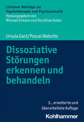 Gast / Wabnitz |  Dissoziative Störungen erkennen und behandeln | Buch |  Sack Fachmedien