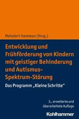 Haveman | Entwicklung und Frühförderung von Kindern mit geistiger Behinderung und Autismus-Spektrum-Störung | E-Book | www.sack.de