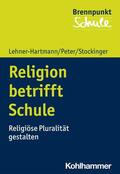 Lehner-Hartmann / Peter / Stockinger |  Religion betrifft Schule | eBook | Sack Fachmedien