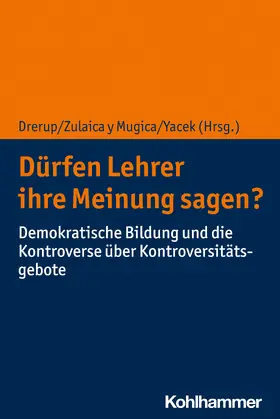 Drerup / Zulaica y Mugica / Yacek |  Dürfen Lehrer ihre Meinung sagen? | Buch |  Sack Fachmedien