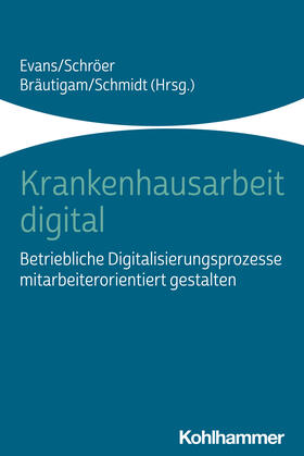 Evans / Schröer / Bräutigam |  Krankenhausarbeit digital | Buch |  Sack Fachmedien