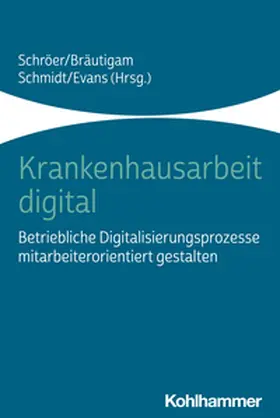 Schröer / Bräutigam / Schmidt |  Krankenhausarbeit digital | eBook | Sack Fachmedien