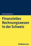 Gehrig / Rupf / Lux |  Finanzielles Rechnungswesen in der Schweiz | Buch |  Sack Fachmedien