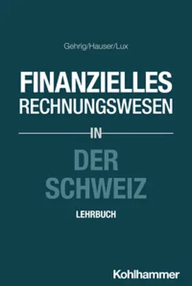 Gehrig / Hauser / Lux | Finanzielles Rechnungswesen in der Schweiz | E-Book | sack.de
