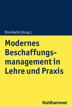 Hecht / Hofbauer | Modernes Beschaffungsmanagement in Lehre und Praxis | Buch | 978-3-17-039953-2 | sack.de