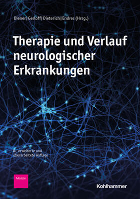 Diener / Gerloff / Dieterich |  Therapie und Verlauf neurologischer Erkrankungen | Buch |  Sack Fachmedien