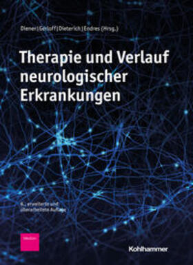 Diener / Gerloff / Dieterich | Therapie und Verlauf neurologischer Erkrankungen | E-Book | sack.de