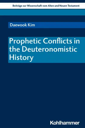 Kim / Dietrich / Scoralick | Prophetic Conflicts in the Deuteronomistic History | E-Book | www.sack.de