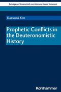 Kim / Dietrich / Scoralick |  Prophetic Conflicts in the Deuteronomistic History | eBook | Sack Fachmedien