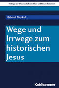 Merkel / Pilhofer |  Wege und Irrwege zum historischen Jesus | Buch |  Sack Fachmedien