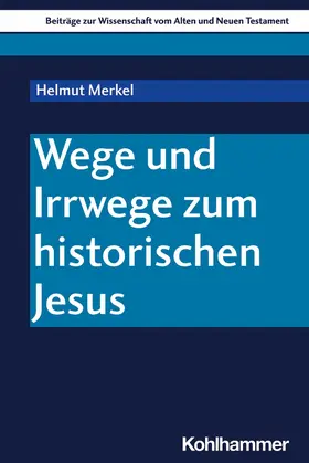 Merkel / Pilhofer / Dietrich |  Wege und Irrwege zum historischen Jesus | eBook | Sack Fachmedien