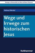 Merkel / Pilhofer / Dietrich |  Wege und Irrwege zum historischen Jesus | eBook | Sack Fachmedien