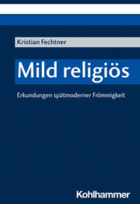 Fechtner |  Mild religiös | eBook | Sack Fachmedien