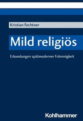 Fechtner | Mild religiös | E-Book | www.sack.de