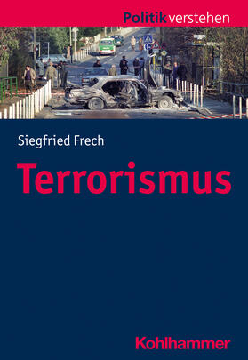 Frech / Schöne / Salamon-Menger | Terrorismus | Buch | 978-3-17-040072-6 | sack.de