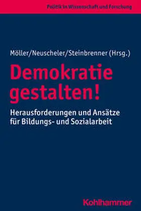Möller / Neuscheler / Steinbrenner |  Demokratie gestalten! | Buch |  Sack Fachmedien