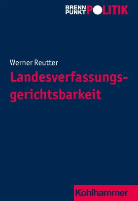 Reutter / Riescher / Weber |  Landesverfassungsgerichtsbarkeit | eBook | Sack Fachmedien