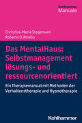 Stegemann / D'Amelio |  Das MentalHaus: Selbstmanagement lösungs- und ressourcenorientiert | Buch |  Sack Fachmedien