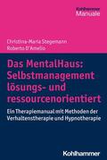 Stegemann / D'Amelio |  Das MentalHaus: Selbstmanagement lösungs- und ressourcenorientiert | eBook | Sack Fachmedien