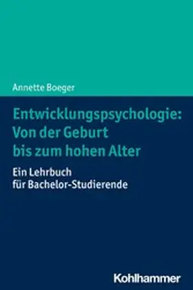 Boeger |  Entwicklungspsychologie: Von der Geburt bis zum hohen Alter | eBook | Sack Fachmedien
