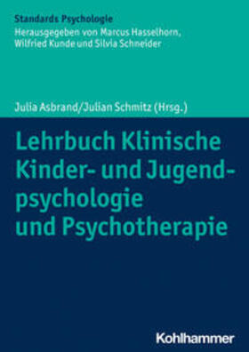Asbrand / Schmitz / Hasselhorn | Lehrbuch Klinische Kinder- und Jugendpsychologie und Psychotherapie | E-Book | sack.de