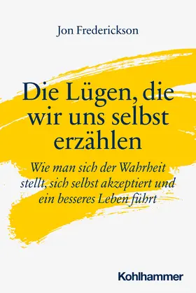 Frederickson |  Die Lügen, die wir uns selbst erzählen | Buch |  Sack Fachmedien