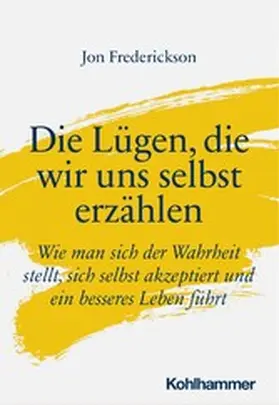 Frederickson |  Die Lügen, die wir uns selbst erzählen | eBook | Sack Fachmedien
