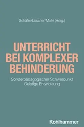 Schäfer / Loscher / Mohr | Unterricht bei komplexer Behinderung | E-Book | www.sack.de