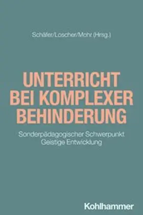 Schäfer / Loscher / Mohr | Unterricht bei komplexer Behinderung | E-Book | www.sack.de