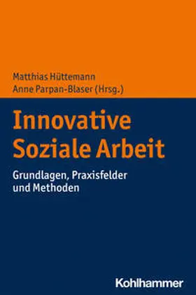 Hüttemann / Parpan-Blaser |  Innovative Soziale Arbeit | Buch |  Sack Fachmedien