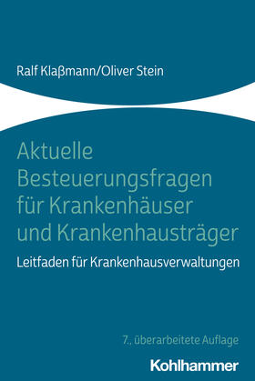 Klaßmann / Stein | Aktuelle Besteuerungsfragen für Krankenhäuser und Krankenhausträger | Buch | 978-3-17-040500-4 | sack.de