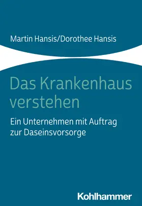 Hansis | Das Krankenhaus verstehen | Buch | 978-3-17-040504-2 | sack.de