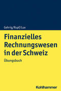 Gehrig / Rupf / Lux |  Finanzielles Rechnungswesen in der Schweiz | Buch |  Sack Fachmedien