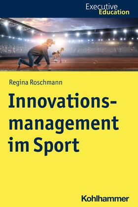Roschmann / Wagner / Madani | Innovationsmanagement im Sport | E-Book | sack.de